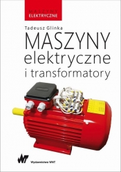 Maszyny elektryczne i transformatory - Glinka Tadeusz