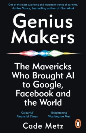 Genius Makers - Cade Metz