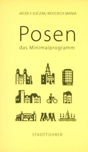 Posen. Das Minimalprogramm - Jacek Y. Łuczak, Wojciech Mania