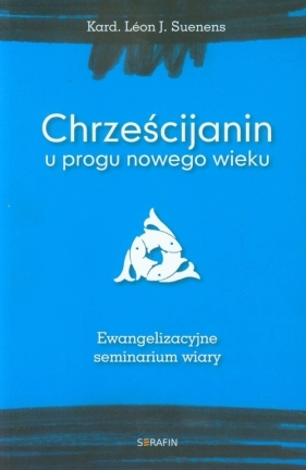 Chrześcijanin u progu nowego wieku - Leon J. Suenens