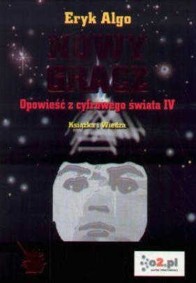 Nowy gracz. Opowieść z cyfrowego świata - Algo Eryk