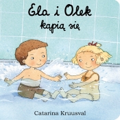 Ela i Olek kąpią się - Kruusval Catarina