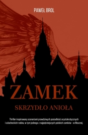 Zamek. Skrzydło anioła - Paweł Brol
