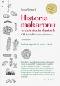 Historia makaronu w dziesięciu daniach. Od tortellini do carbonary - Luca Cesari