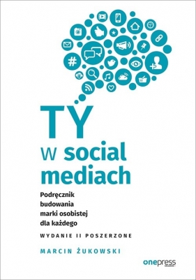 Ty w social mediach - Żukowski Marcin