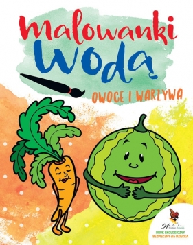 Owoce i warzywa Malowanki wodne - Opracowanie zbiorowe