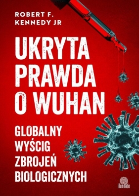 Ukryta prawda o Wuhan - Robert F. Kennedy