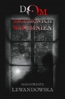 Dom zagubionych wspomnień Małgorzata Lewandowska