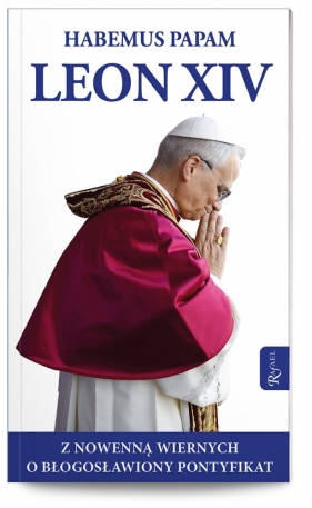 Habemus Papam. Leon XIV. Z nowenną wiernych o błogosławiony pontyfikat