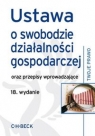 Ustawa o swobodzie działalności gospodarczej oraz przepisy wprowadzające