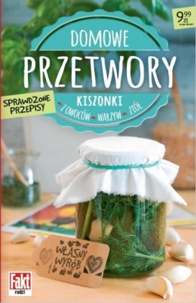 Domowe przetwory. Kiszonki z owoców, warzyw.. - Opracowanie zbiorowe