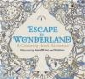 Escape to Wonderland: A Colouring Book Adventure