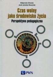 Czas wolny jako środowisko życia - Orłowska Małgorzata, Błeszyński Jacek Jarosław