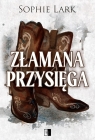 Brutalne dziedzictwo T.5 Złamana przysięga Sophie Lark