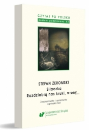 Czytaj po polsku T.4 Stefan Żeromski: Siłaczka... - Agnieszka Szol