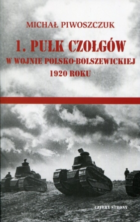 1 pułk czołgów w wojnie polsko-bolszewickiej 1920 - Piwoszczuk Michał