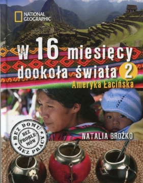 W 16 miesięcy dookoła świata 2 Ameryka Łacińska - Natalia Brożko