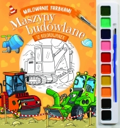 Malowanie farbkami. Maszyny budowlane