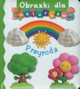 Przyroda Obrazki dla maluchów (Uszkodzona okładka) - Émilie Beaumont, Nathalie Bélineau