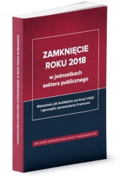 Zamknięcie roku 2018 w jednostkach sektora publicznego - Izabela Małgorzata Świderek, Barbara Jarosz