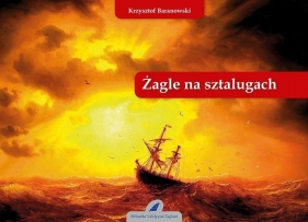 Żagle na sztalugach - Baranowski Krzysztof