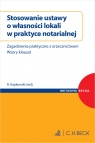  Stosowanie ustawy o własności lokali w praktyce notarialnej. Zagadnienia