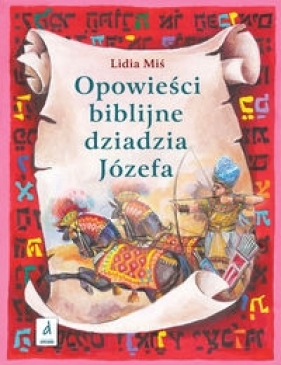 Opowieści biblijne dziadzia Józefa II - Lidia Miś