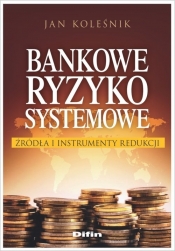 Bankowe ryzyko systemowe - Koleśnik Jan