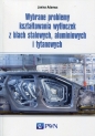 Wybrane problemy kształtowania wytłoczek z blach stalowych, aluminiowych i tytanowych - Janina Adamus