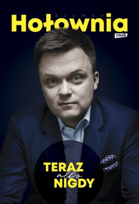 Teraz albo nigdy - Szymon Hołownia