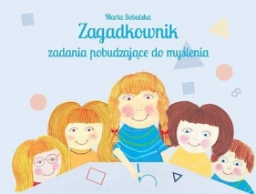 Zagadkownik Zadania pobudzające do myślenia - Marta Sobalska