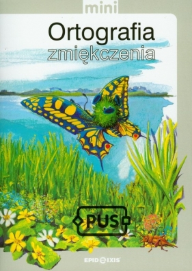 PUS MINI Ortografia zmiękczenia - Sowińska Anna