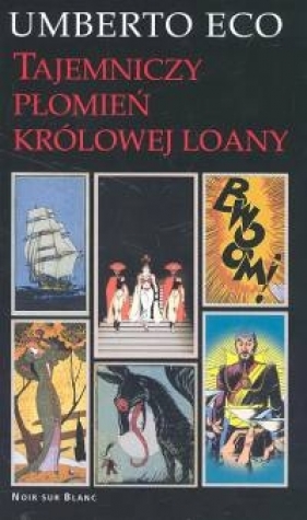 Tajemniczy płomień królowej Loany - Umberto Eco