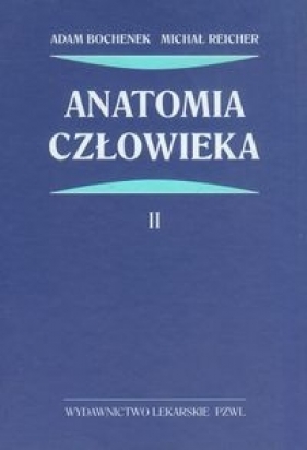 Anatomia człowieka Tom 2 - Adam Bochenek, Michał Reicher