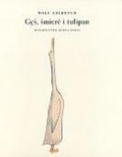 Gęś śmierć i tulipan