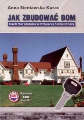 Jak zbudować dom - Anna Sieniawska-Kuras