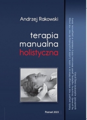 Terapia manualna holistyczna - Rakowski Andrzej