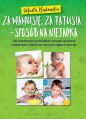 Za mamusię, za tatusia – sposób na niejadka - Marta Bąkowska