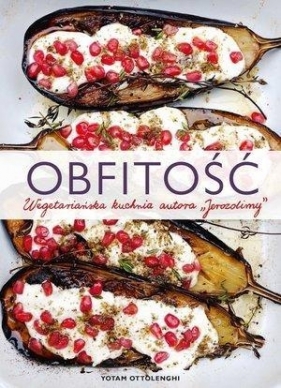 Obfitość Wegetariańska kuchnia autora Jerozolimy - Yotam Ottolenghi