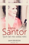  Irena Santor. Tych lat nie odda nikt