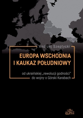 Europa Wschodnia i Kaukaz Południowy Od ukraińskiej - Andrzej Szeptycki