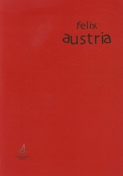 Felix Austria dekonstrukcja mitu?