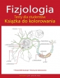 Fizjologia. Testy dla studentów. Książka do kolorowania - Opracowanie zbiorowe