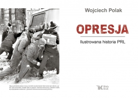 Opresja. Ilustrowana historia PRL - Wojciech Polak