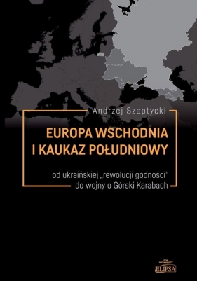 Europa Wschodnia i Kaukaz Południowy Od ukraińskiej - Szeptycki Andrzej