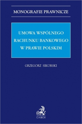 Umowa wspólnego rachunku bankowego w prawie polskim - Grzegorz Sikorski