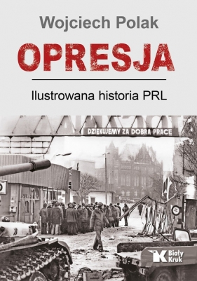 Opresja. Ilustrowana historia PRL - Wojciech Polak