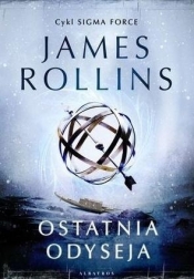 Sigma Force. Tom 15. Ostatnia odyseja - James Rollins
