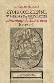 Życie codzienne w podróży na przykładzie Ambasady do Tamerlana