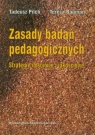 Zasady badań pedagogicznych Strategie ilościowe i jakościowe Pilch Tadeusz, Bauman Teresa